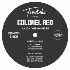 PREMIERE: Fradinho feat. Colonel Red - Much We Have (Inkswel Remix)