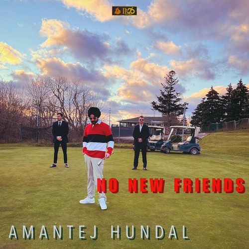 Amantej Hundal - NNF(No New Friends)