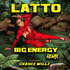 "Big Energy" [REMIX]- Latto Featuring Chance Willz