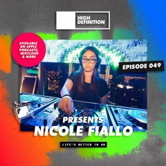 High Definition Presents: Nicole Fiallo - Episode 049