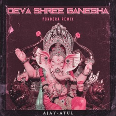 Ajay-Atul - Deva Shree Ganesha (Pondora Remix)