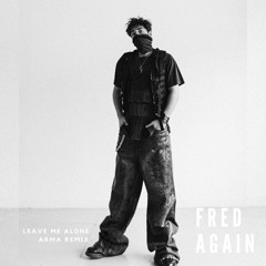 Fred Again x Baby Keem - Leavemealone (ARMA remix)