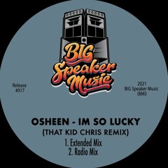 Osheen - So Lucky (That Kid Chris Remix Full) [BIG Speaker Music] [MI4L.com]