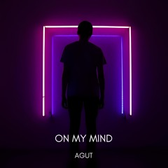 Agut - On my mind