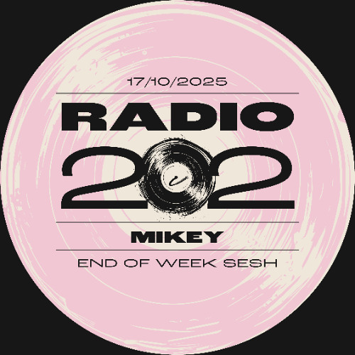 RADIO 202 | END OF THE WEEK SESH(at)Weena | MIKEY | 17 OKT