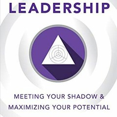 #+ Actualized Leadership, Meeting Your Shadow and Maximizing Your Potential #E-book+