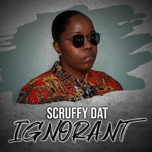 Scruffy - Ignorant (Official Audio)