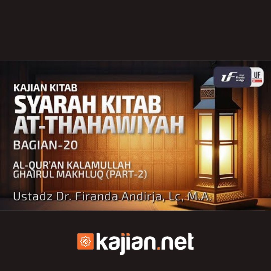Stream 020. Al Quran Kalamullah Ghairu Makhluq 2 - Ustadz Dr. Firanda ...