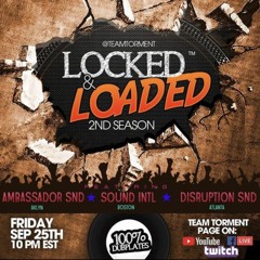 Ambassador/ Disruption/ Sound Intl  9/20 (Locked & Loaded)