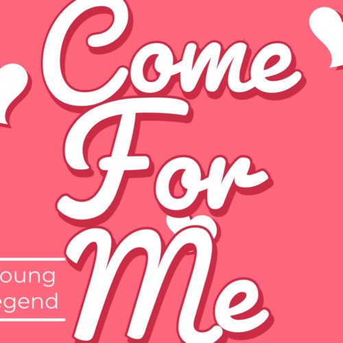 come for me