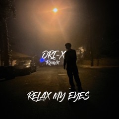 ANOTR - Relax My Eyes (ORI-X Remix)