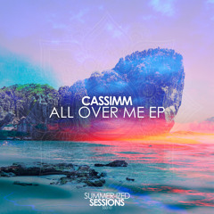 CASSIMM - All Over Me [Summer-ized Sessions]