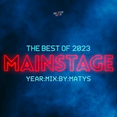 Best of 2023 on Mainstage | Year Mix by Matys