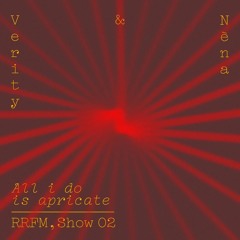 RRFM • All I Do is Apricate w/ Nèna & Verity • 11-12-24