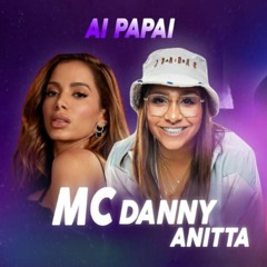 Anitta , MC Danny - AI PAPAI, MACETEI - NØFACE Remix