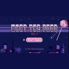 [ VOL.4 ] PODCAST: WHAT THE FOOD