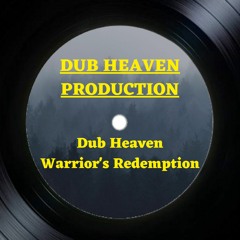 Dub Heaven - Warrior's Redemption