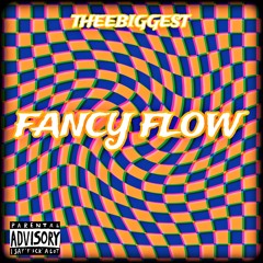 Fancy Flow - THEEBIGGEST