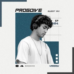 [NOSEDIVE] PROGDIVE EP 004 Guest Mix YARRIK