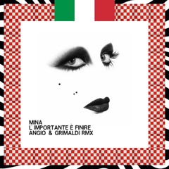 Mina - L'importante è finire (ANGIO & GRIMALDI RMX) [FREE DOWNLOAD]