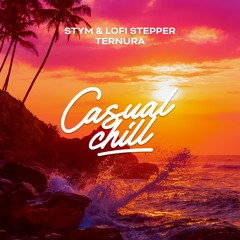 Stym & Lofi Stepper - Ternura [Casual Chill Music]