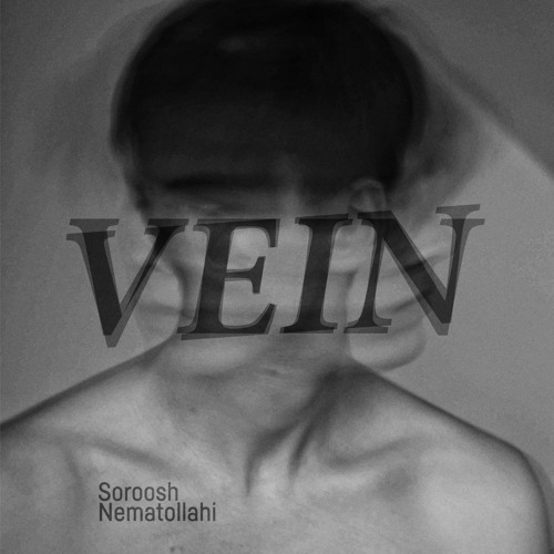 Vein - Soroosh Nematollahi