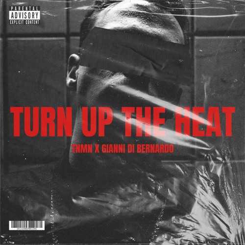 TNMN X Gianni Di Bernardo - TURN UP THE HEAT