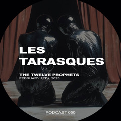 The Twelve Prophets Podcast 050 - Les Tarasques