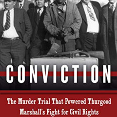 READ EBOOK 💛 Conviction: The Murder Trial That Powered Thurgood Marshall's Fight for