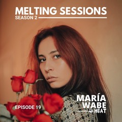 MELTING SESSIONS - EPISODE 19 (MARIA WABE)