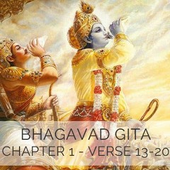 Bhagavad Gita Chapter 1 Verses 13 - 20