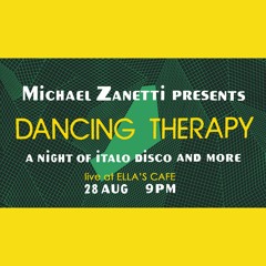 Michael Zanetti presents DANCING THERAPY Live at Ella's (28 Aug 2019)
