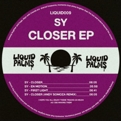 Premiere : SY - Closer (LIQUID009)