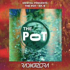 MENTAL presents The Pot Ep. 9 | 21/11/2021