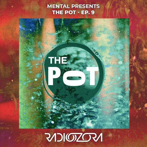 MENTAL presents The Pot Ep. 9 | 21/11/2021