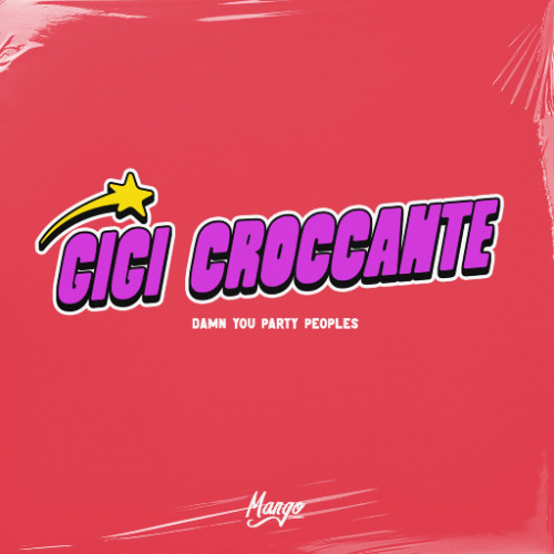 PREMIERE: Gigi Croccante -  Damn You Party Peoples [Mango Sounds]