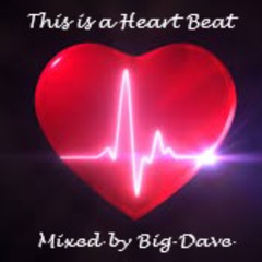 "This is a Heart Beat" - Mixed by Big Dave - June 25