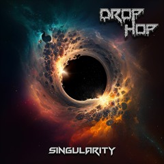DROPHOP - Singularity