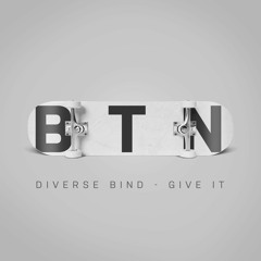 Diverse Bind - Give It