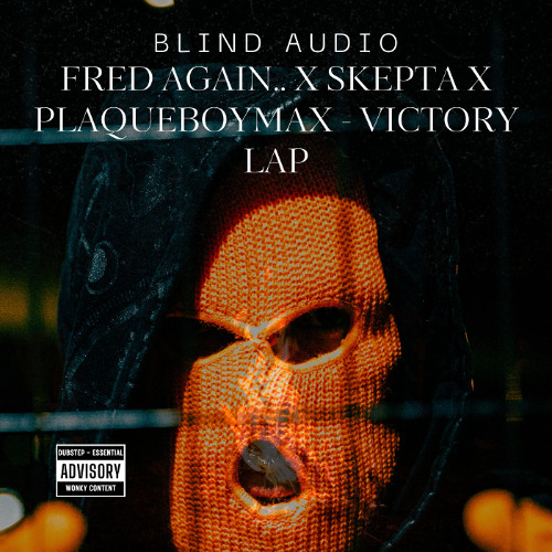 Fred again.. x Skepta x PlaqueBoyMax - Victory Lap (BLIND AUDIO FLIP)
