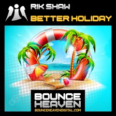 Better Holiday **AVAILABLE NOW ON BOUNCE HEAVEN DIGITAL**