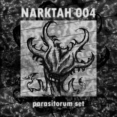 NARKTAH 004 "PARASITORUM SET"