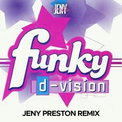 D-Vision - Funky (Jeny Preston Remix) FREE