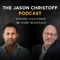 Jason Christoff interview Dr. Mark McDonald - Mass Delusional Psychosis During COVID