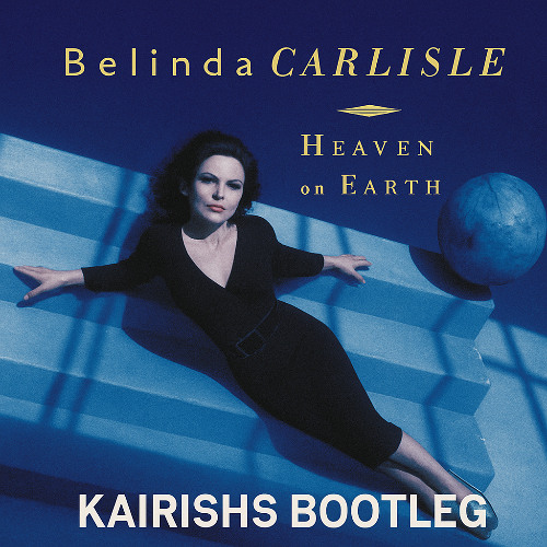 Stream Belinda Carlisle - Heaven Is a Place On Earth (KAIRISHS