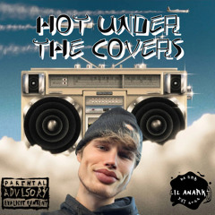 LIL ANARKY- HOT UNDER THE COVERS