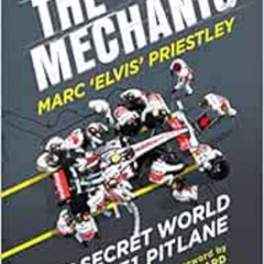 Read PDF 📃 The Mechanic: The Secret World of the F1 Pitlane by Marc 'Elvis' Priestle