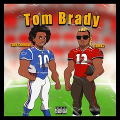 Tony Shhnow x CamX2 - Tom Brady (Prod. GeoGotBands)