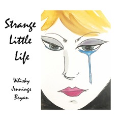 Strange Little Life