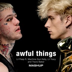 Lil Peep - Awful Things Ft. Machine Gun Kelly, Lil Tracy And Travis Barker
